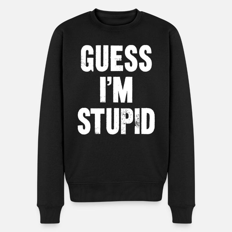 guess i m stupid - Pull Premium bio Homme - noir