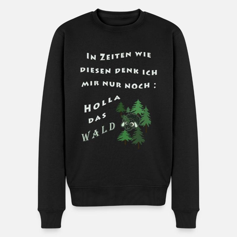 In Zeiten wie diesen denk ich mir nur: Holla... - Männer Premium Bio Pullover - Schwarz