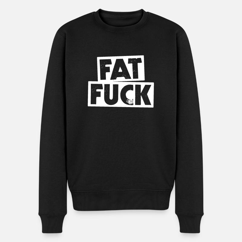 Fat Fuck - Männer Premium Bio Pullover - Schwarz