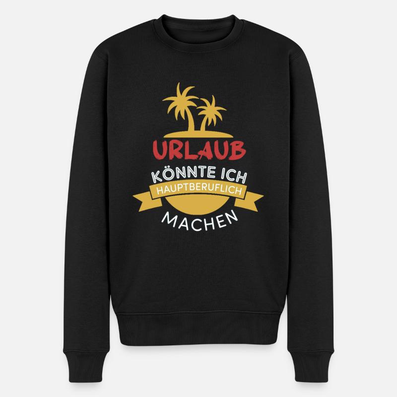 Lustige Spruch Geschenk für Urlauber - Männer Premium Bio Pullover - Schwarz