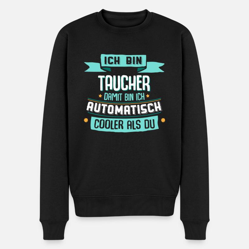 Ich bin Taucher, damit bin ich cooler als du. - Männer Premium Bio Pullover - Schwarz