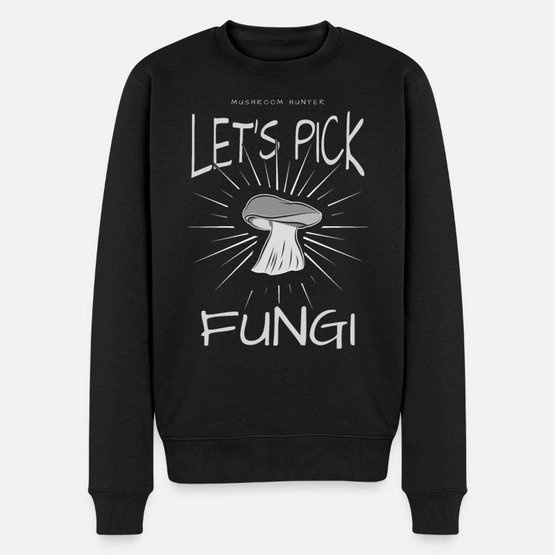 Lets pick Fungi. Lasst und Pilze sammeln. Geschenk - Männer Premium Bio Pullover - Schwarz