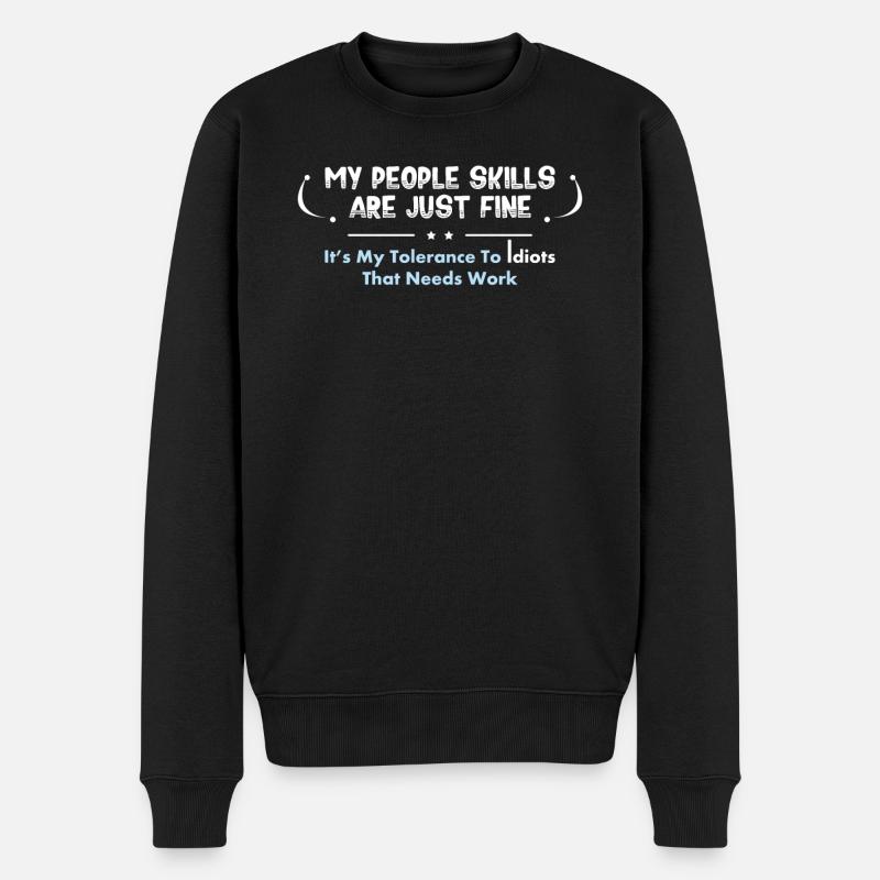 Sarkastischer Spruch - Männer Premium Bio Pullover - Schwarz