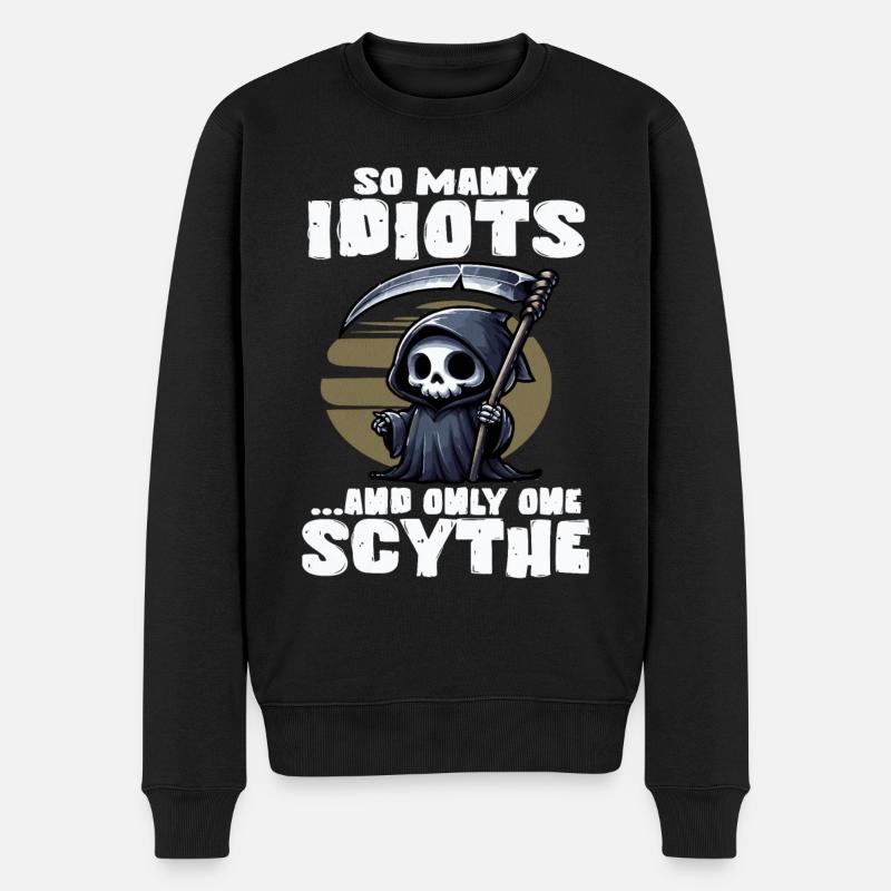 SO MANY IDIOTS AND ONLY ONE SCYTHE Grim Reaper - Männer Premium Bio Pullover - Schwarz