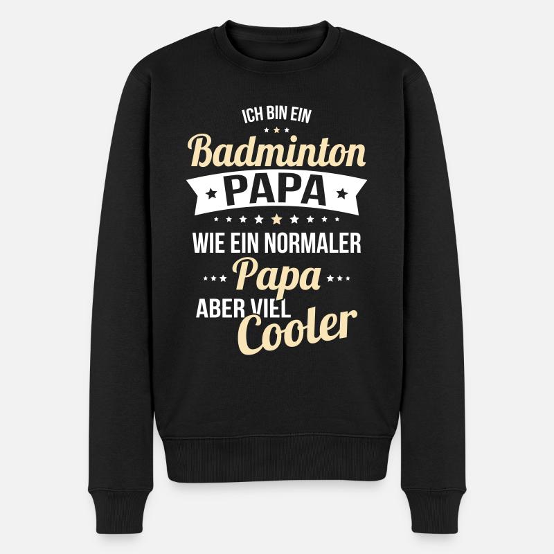 Badminton Papa wie ein normaler Papa viel cooler - Männer Premium Bio Pullover - Schwarz