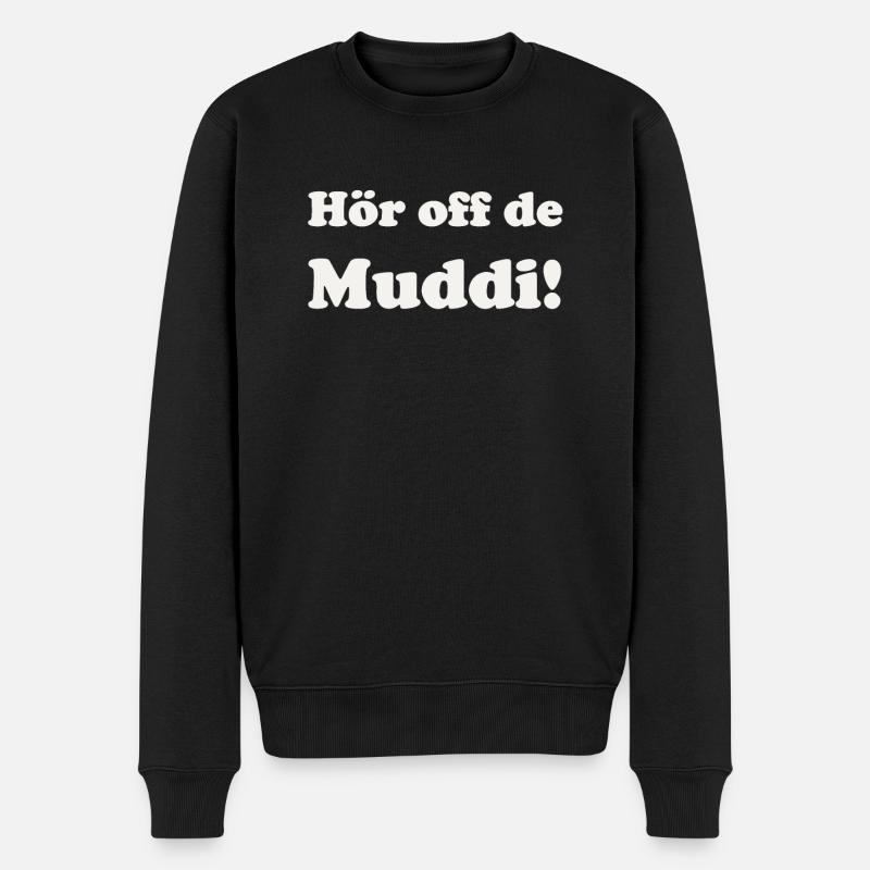 Hör auf die Mutti - Sächsisch Lustiges Ossi Gesche - Männer Premium Bio Pullover - Schwarz