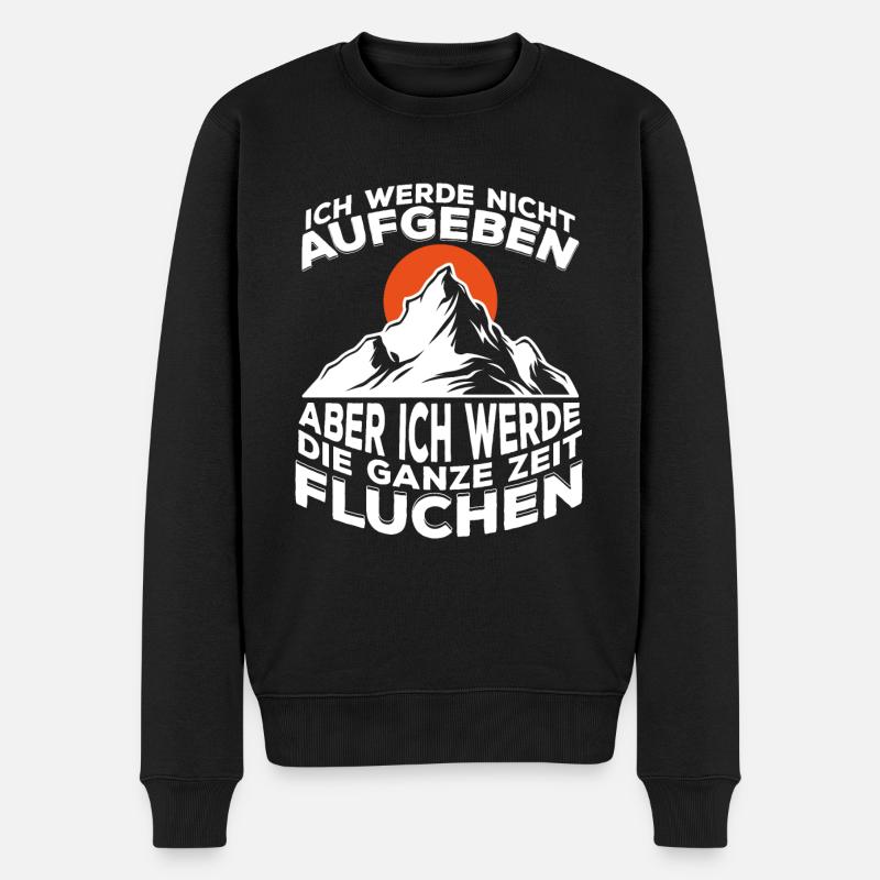 Nicht Aufgeben aber Fluchen Wandern Wandere - Männer Premium Bio Pullover - Schwarz