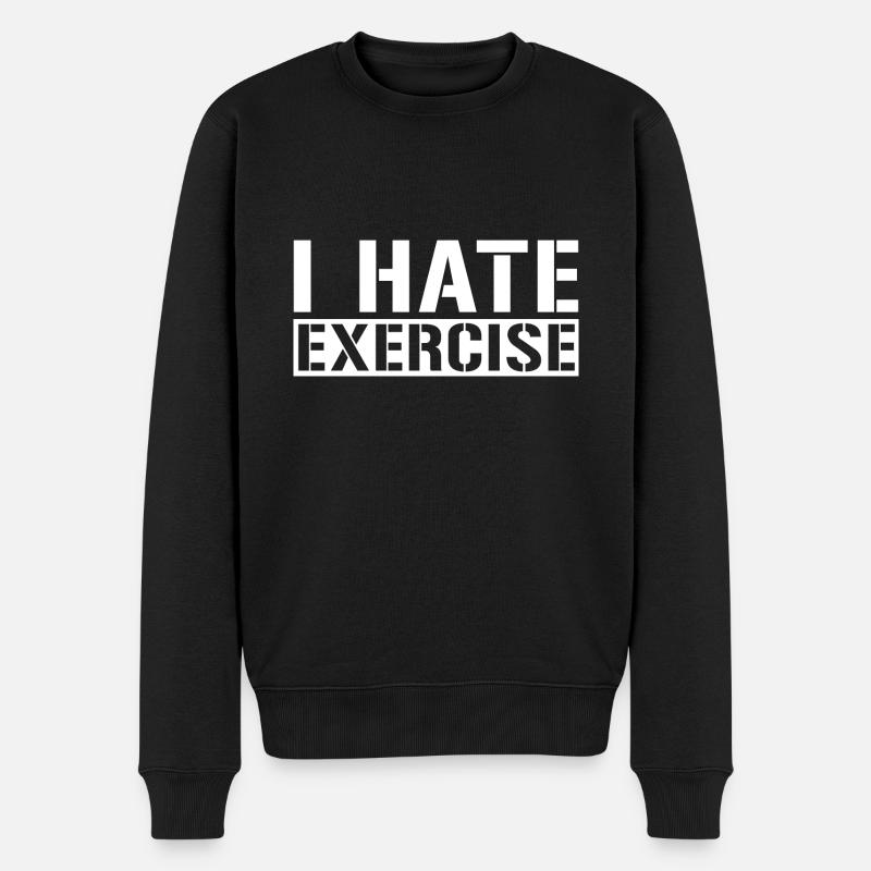 I Hate Exercise 4 - Männer Premium Bio Pullover - Schwarz