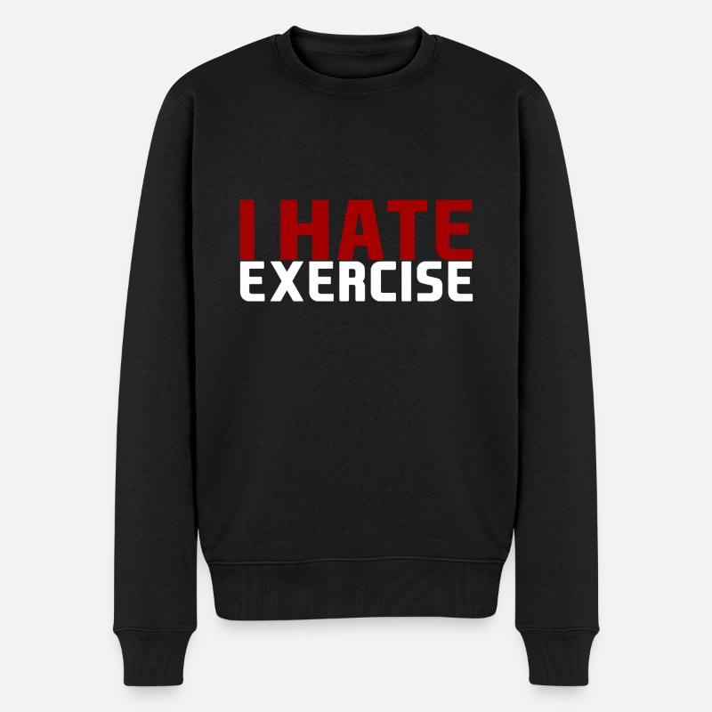 I Hate Exercise - Männer Premium Bio Pullover - Schwarz