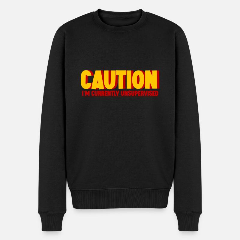 Caution I'm Currently Unsupervised 2 - Männer Premium Bio Pullover - Schwarz