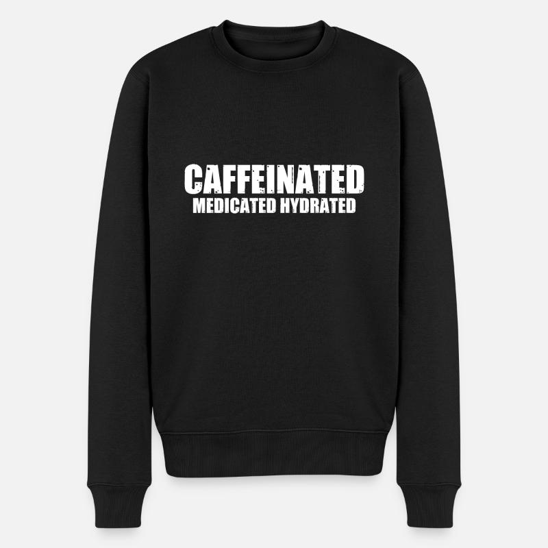 Caffeinated Medicated Hydrated 4 - Men's Premium Organic Jumper - black