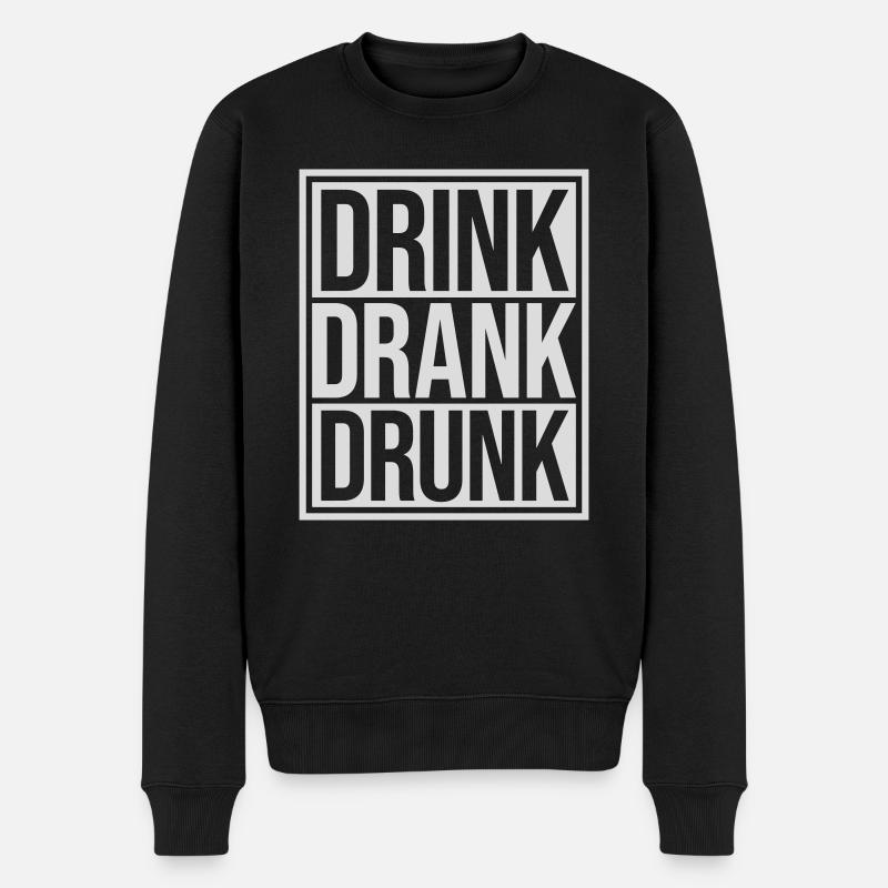 drink drank drunk Zitat - Männer Premium Bio Pullover - Schwarz