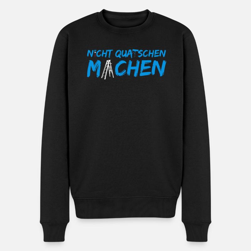 nicht quatschen - Machen - Männer Premium Bio Pullover - Schwarz