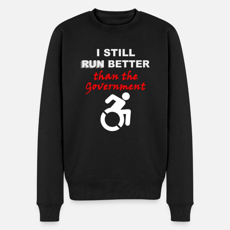 I Still Run Better Than The Government Wheelchair - Männer Premium Bio Pullover - Schwarz