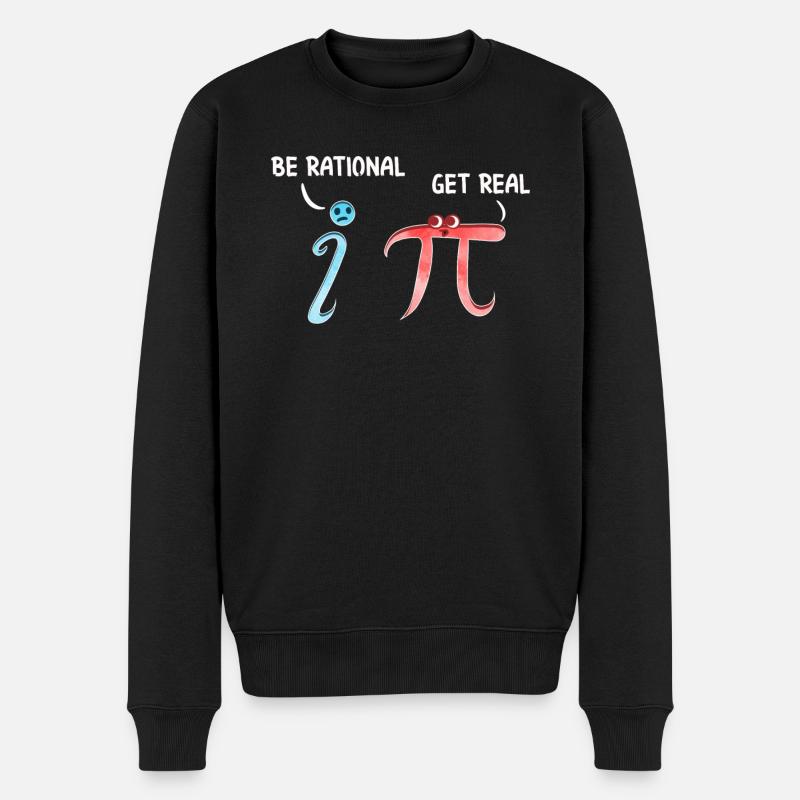 Nett u. Lustig seien Sie rational erhalten Sie reales Mathematik-Wortspiel - Männer Premium Bio Pullover - Schwarz