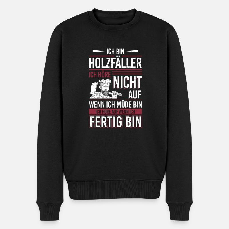 Holzfäller Höre Auf Fertig Förster Baumfäller - Männer Premium Bio Pullover - Schwarz