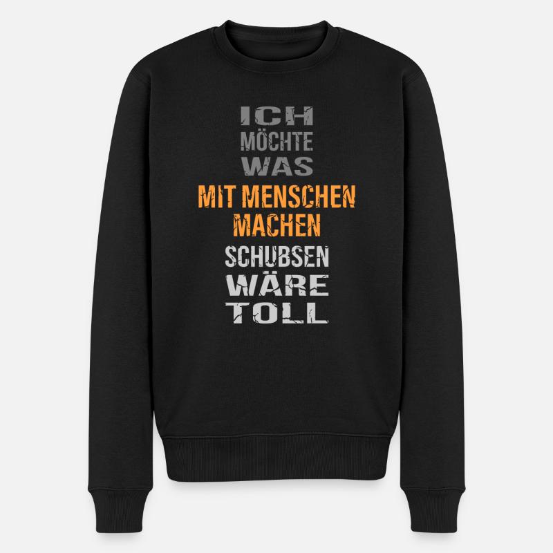 ICH MÖCHTE WAS MIT MENSCHEN MACHEN.... - Männer Premium Bio Pullover - Schwarz