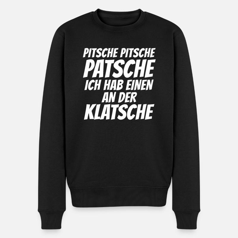Pitsche Pitsche Patsche ich hab einen an Klatsche - Männer Premium Bio Pullover - Schwarz