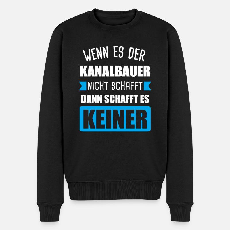 Kanalbauer Kanalbau Tiefbau Geschenk - Männer Premium Bio Pullover - Schwarz