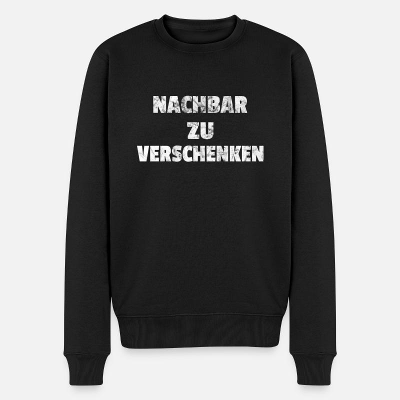 Nachbar zu Verschenken - Nachbarschaft Geschenk - Männer Premium Bio Pullover - Schwarz