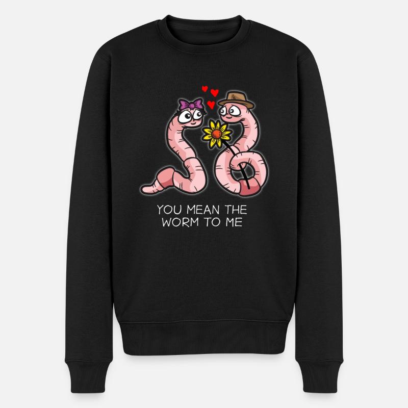 YOU MEAN THE WORM TO ME Lustiger Regenwurm Spruch - Männer Premium Bio Pullover - Schwarz