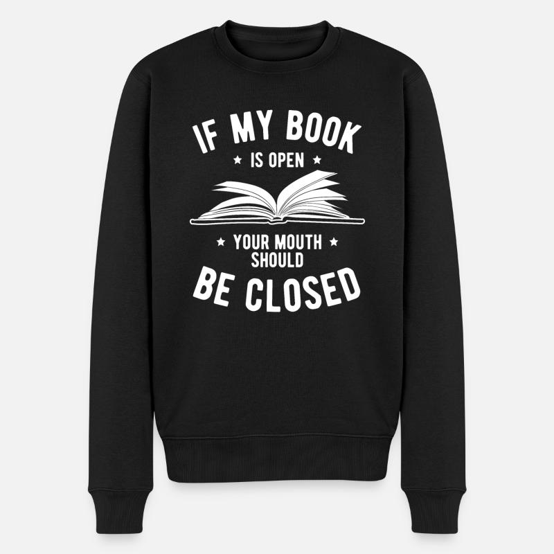 Wenn mein Buch offen ist, ist Ihr Mund geschlossen - Männer Premium Bio Pullover - Schwarz