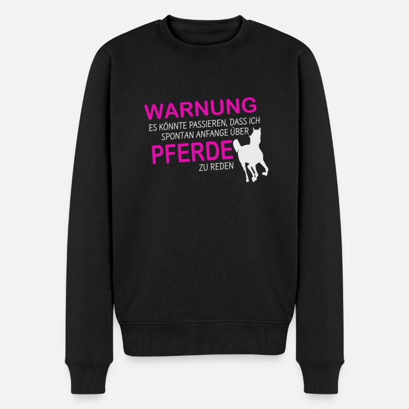 Lustiger Pferdespruch Reiten Pferde Ponys Geschenk - Männer Premium Bio Pullover - Schwarz