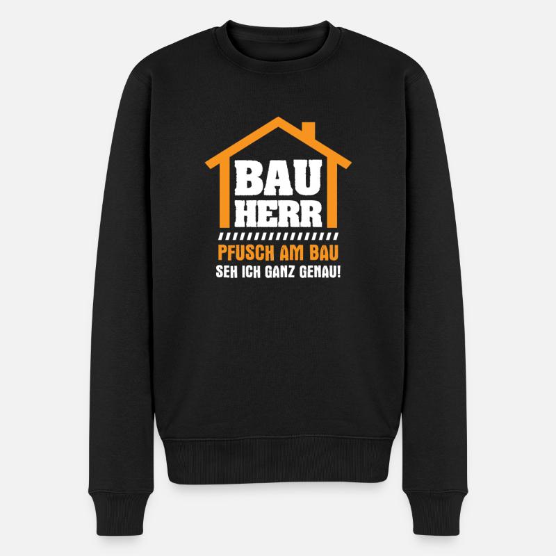 Bauherr Pfusch Am Bau Seh Ich Genau Bauleiter - Männer Premium Bio Pullover - Schwarz