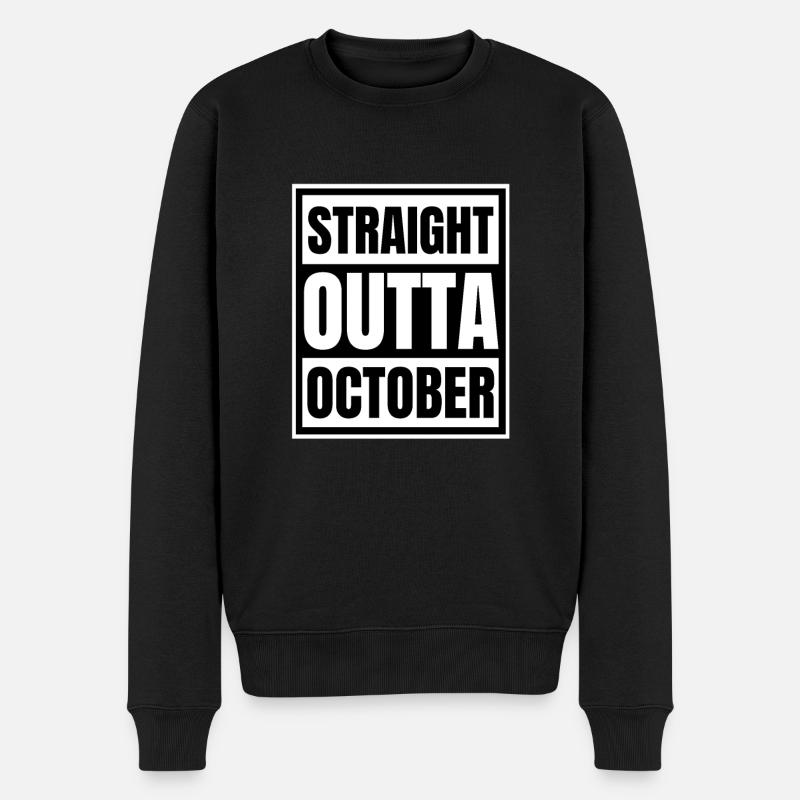 Straight Outta Oktober Geburtstagsgeschenk - Männer Premium Bio Pullover - Schwarz