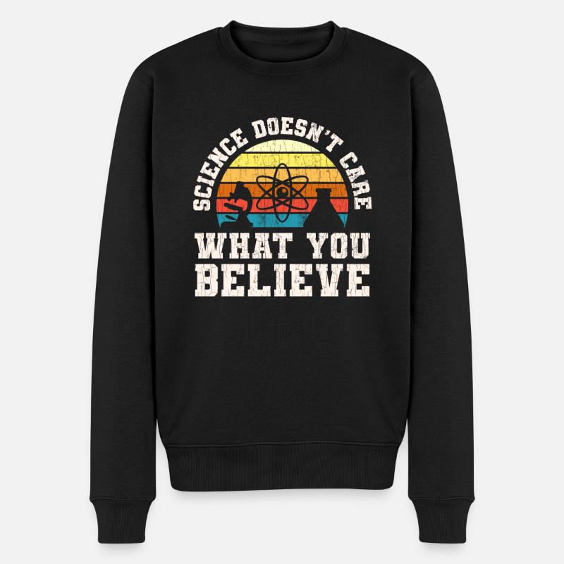 Science Doesn't Care What You Believe Teacher Gift - Männer Premium Bio Pullover - Schwarz