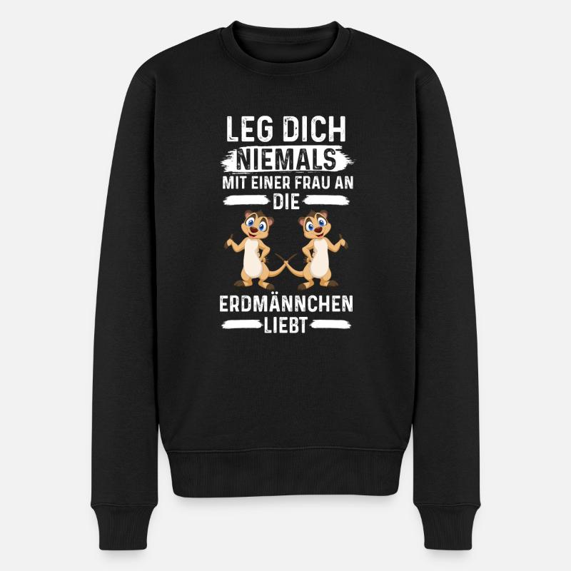 Erdmännchen Erdmännchenliebhaber Lustige Sprüche - Männer Premium Bio Pullover - Schwarz