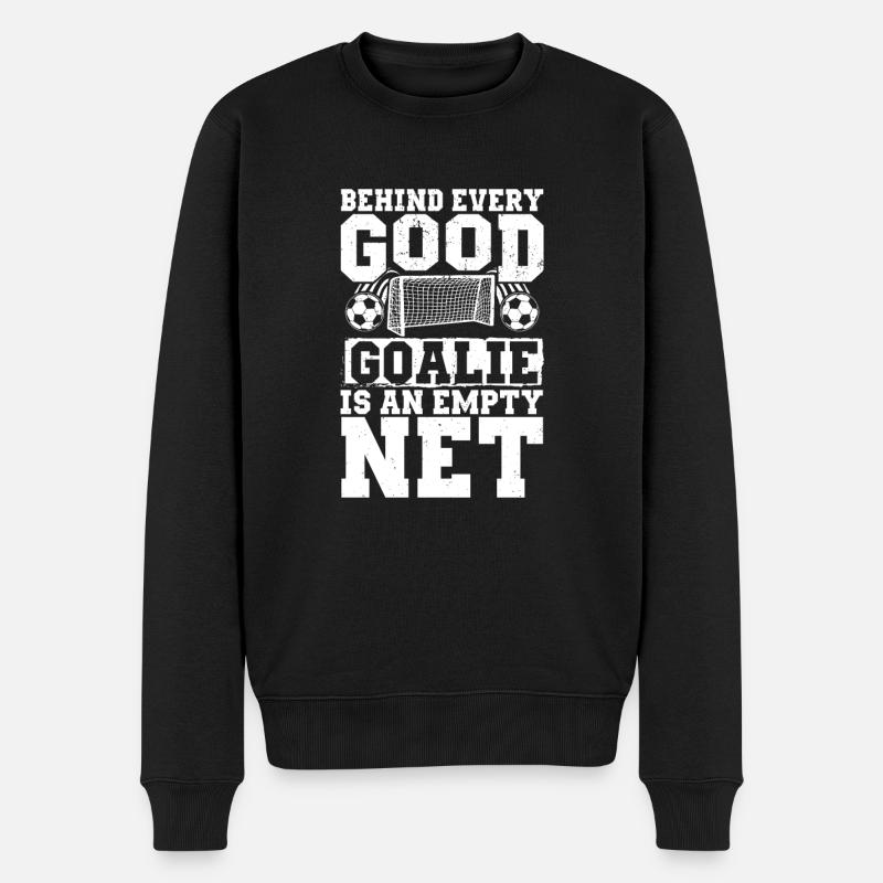 Behind Every Good Goalie Is An Empty Net Football - Männer Premium Bio Pullover - Schwarz