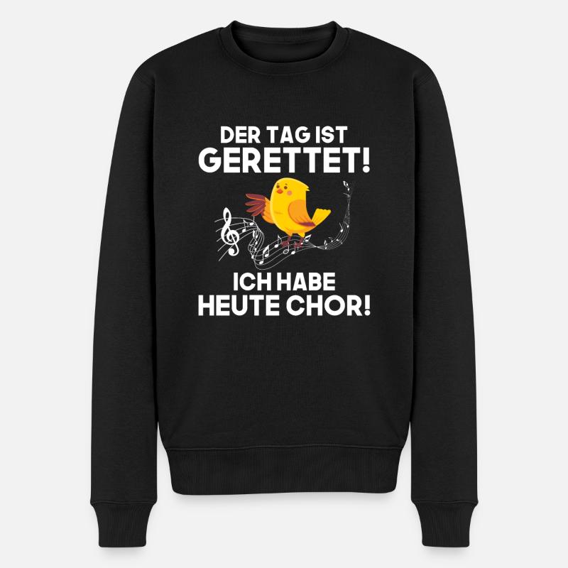 der tag ist gerettet ich habe heute chor - Männer Premium Bio Pullover - Schwarz