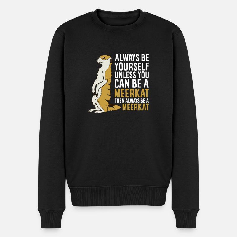 Erdmännchen Geschenk Sei Immer Ein Erdmännchen - Männer Premium Bio Pullover - Schwarz