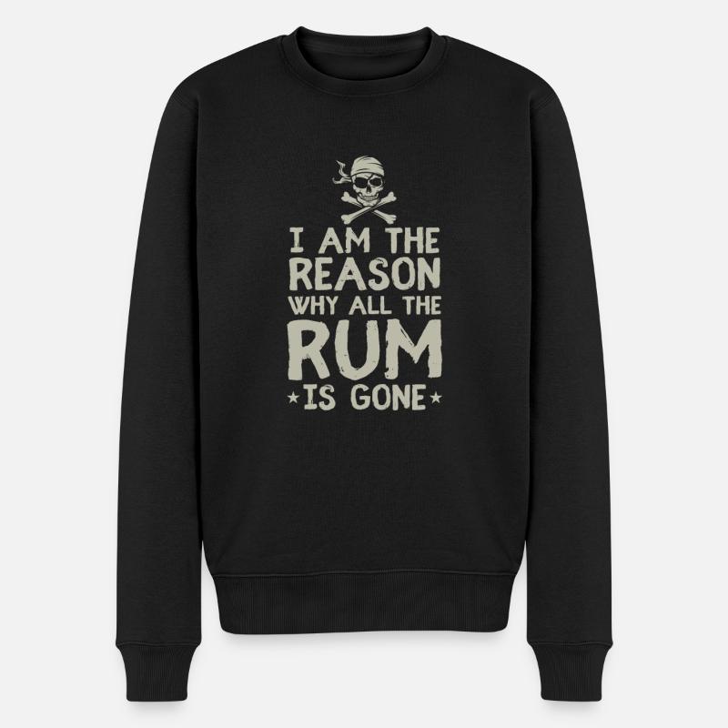 I Am Reason Why All The Rum Is Gone Gift Pirate - Männer Premium Bio Pullover - Schwarz