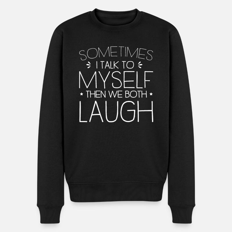 Manchmal rede ich mit mir selbst, dann lachen wir beide - Männer Premium Bio Pullover - Schwarz