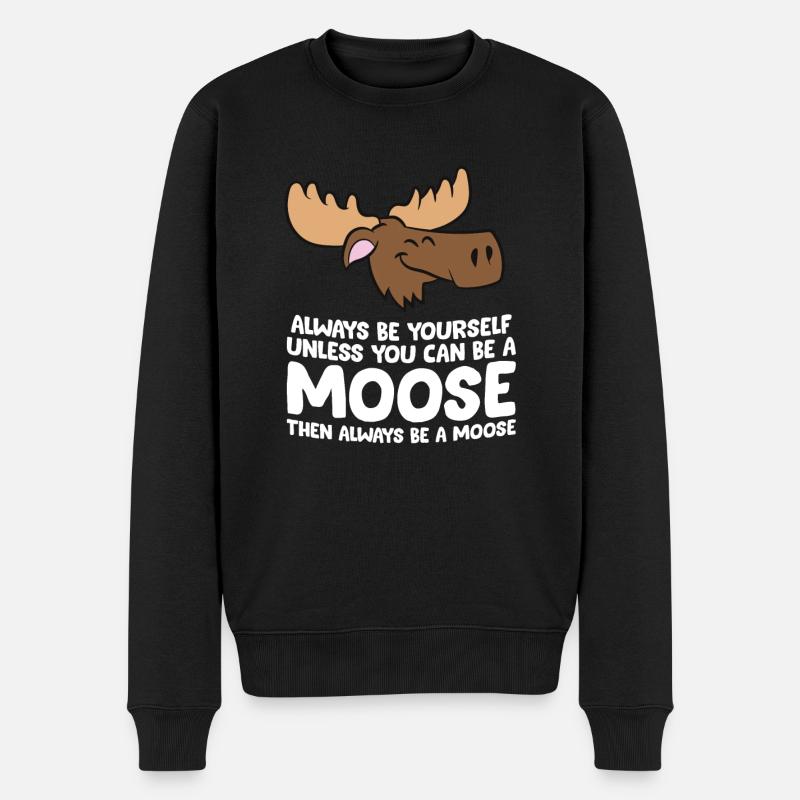 Moose Alaska Always Be Yourself Unless You Can Be - Männer Premium Bio Pullover - Schwarz