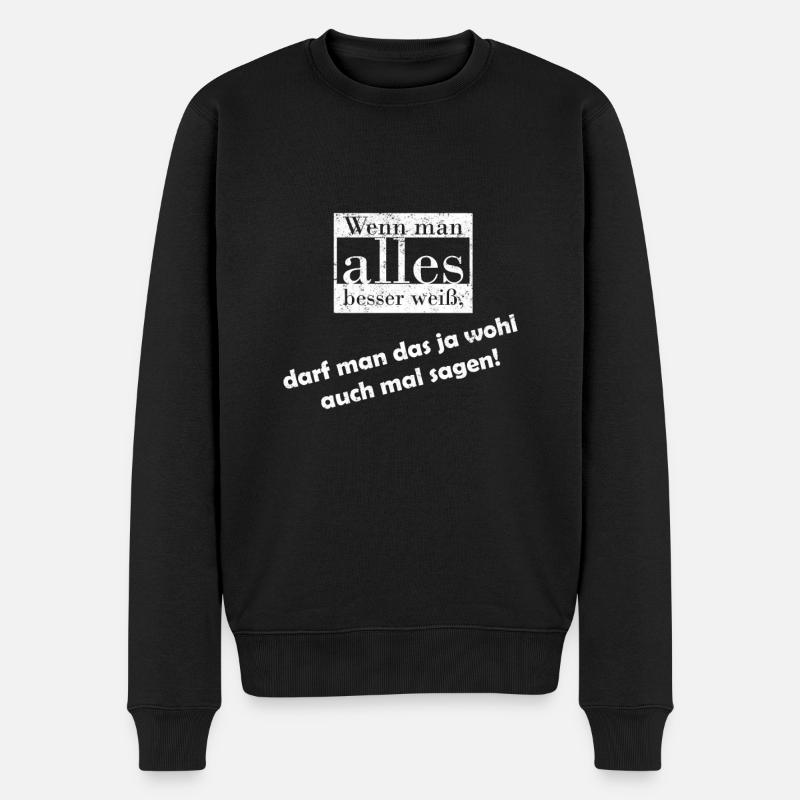 wenn man alles besser weiß klugscheißer prinzessin - Männer Premium Bio Pullover - Schwarz
