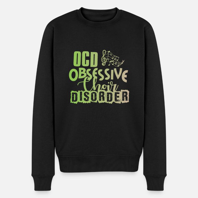 Obsessive Chor Störung Chor Chor Musik Geschenk - Männer Premium Bio Pullover - Schwarz