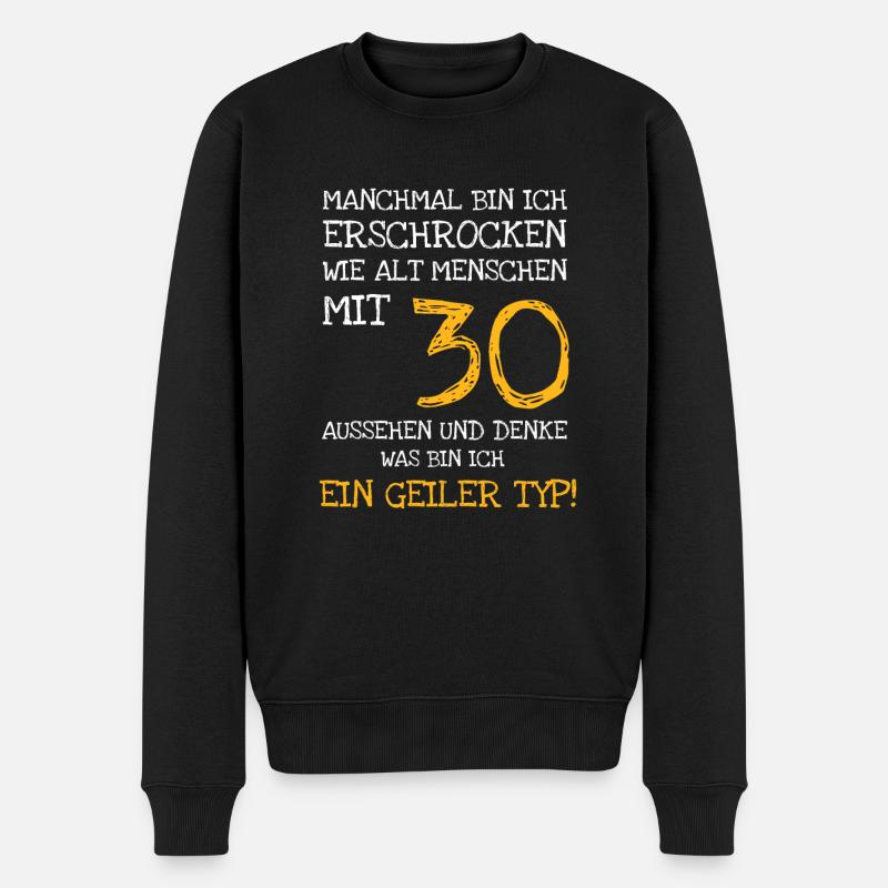 Manchmal bin ich erschrocken, wie gut ich mit 30 - Männer Premium Bio Pullover - Schwarz