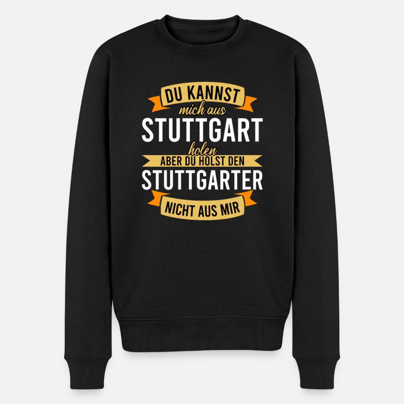 Stuttgart Stuttgarter aus mir Spruch - Männer Premium Bio Pullover - Schwarz