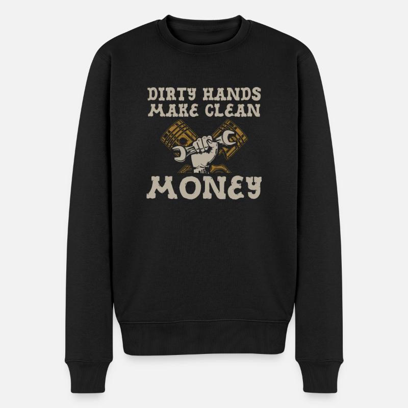 Dirty Hands Make Clean Money Lustiger Spruch - Männer Premium Bio Pullover - Schwarz
