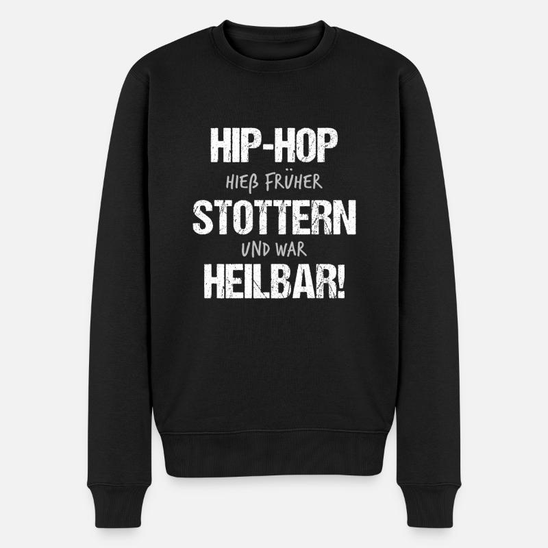 Lustiger Spruch Für Hip Hop Kritiker Mit Humor - Männer Premium Bio Pullover - Schwarz