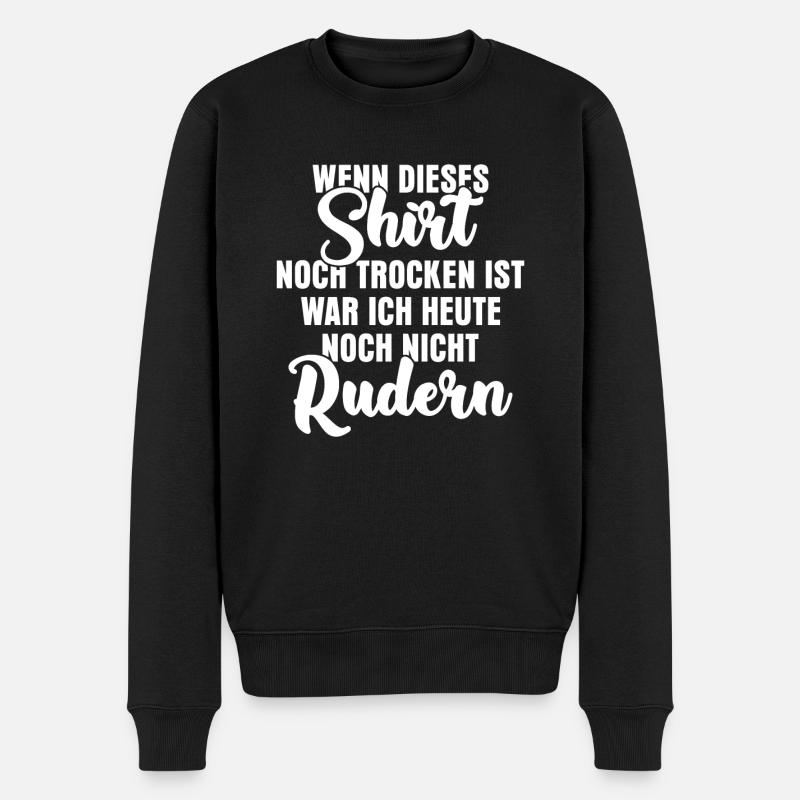 Ruderboot Spruch Rudershirt Witz - Männer Premium Bio Pullover - Schwarz
