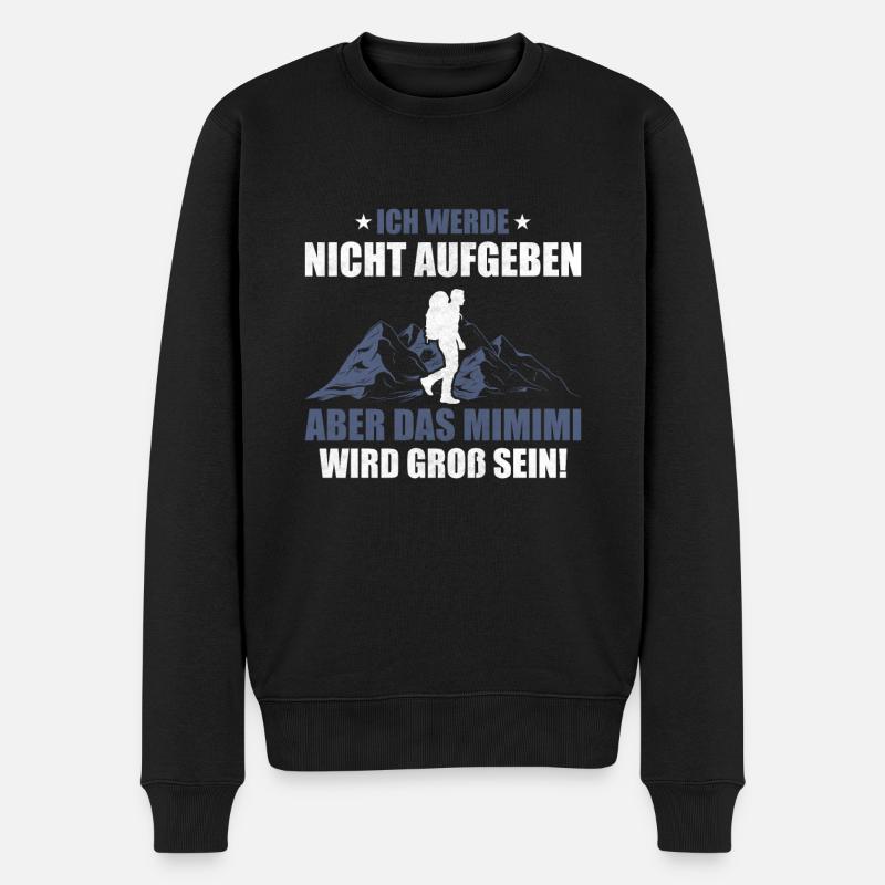 Wandern Ich Werde Nicht Aufgeben Wanderer Berge - Männer Premium Bio Pullover - Schwarz