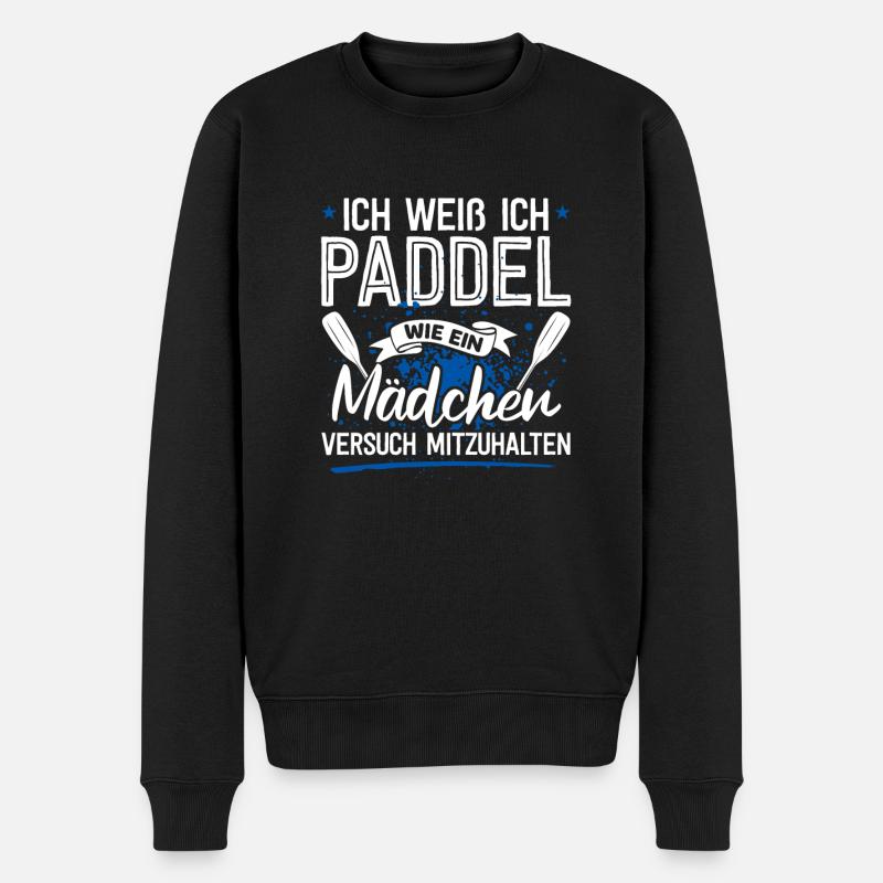 Ich Weiß Ich Paddel Wie Ein Mädchen Versuch Mitzuh - Männer Premium Bio Pullover - Schwarz