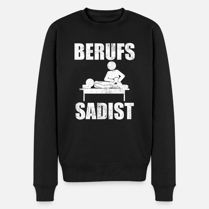 Physiotherapeut | Berufs Sadist - Männer Premium Bio Pullover - Schwarz