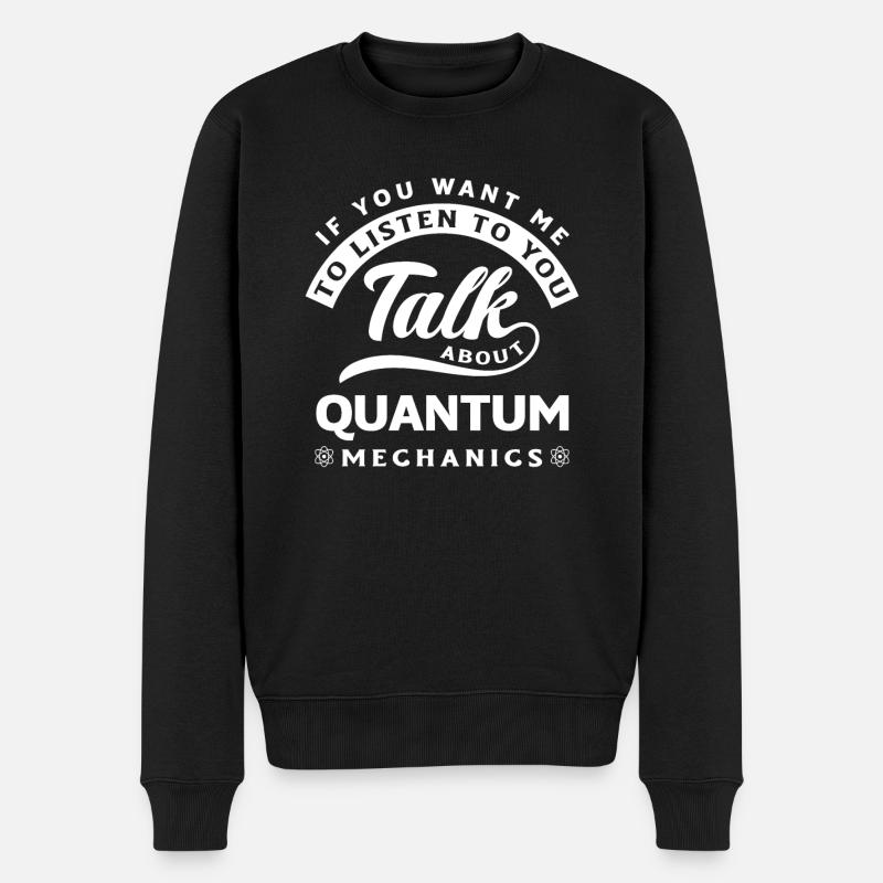 Quantenmechanik Quantum Engineering Funny Science - Männer Premium Bio Pullover - Schwarz