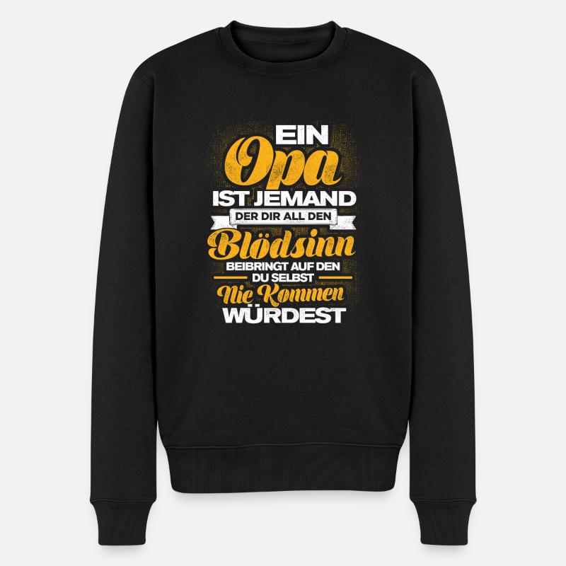 Ein Opa Ist Jemand Der Dir All Den Blödsinn Beibri - Männer Premium Bio Pullover - Schwarz