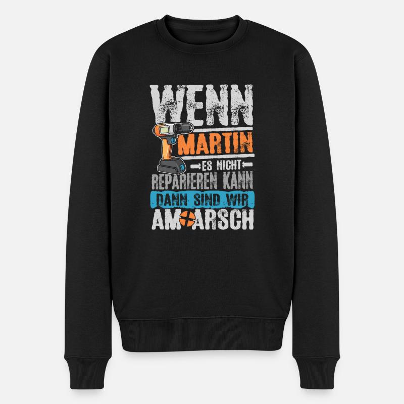 Wenn Martin es nicht reparieren kann ... - Männer Premium Bio Pullover - Schwarz